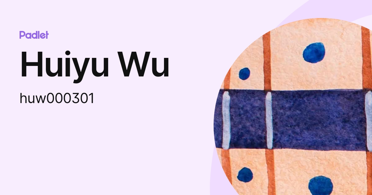 Huiyu Wu (huw000301) profile | Padlet