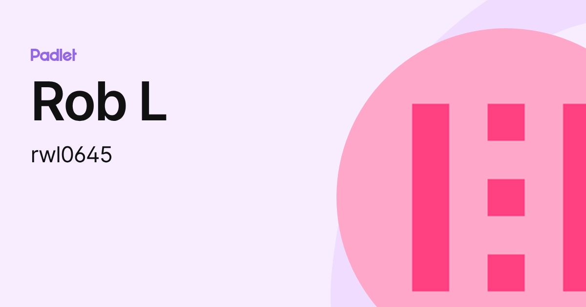 Rob L (rwl0645) profile | Padlet
