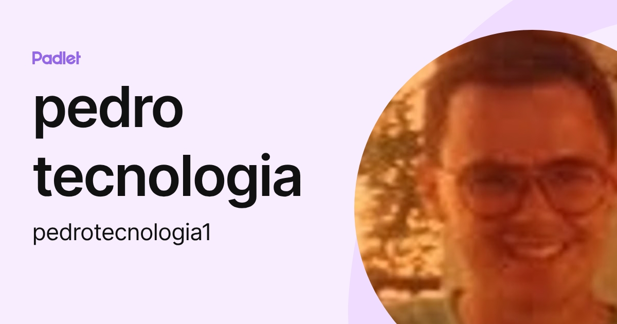 pedro tecnologia (pedrotecnologia1) profile | Padlet