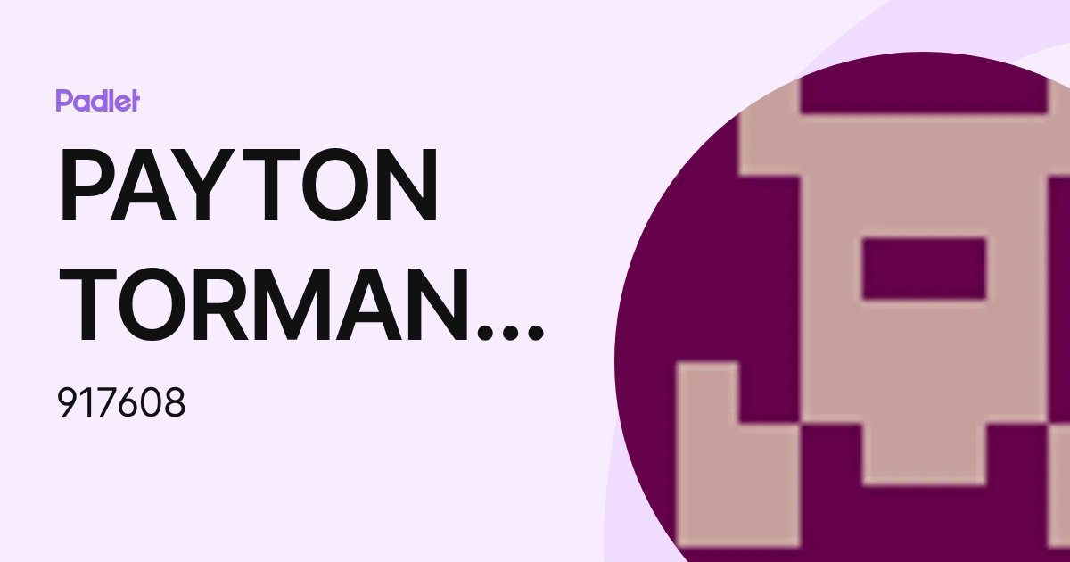 PAYTON TORMANEN (917608) profile | Padlet