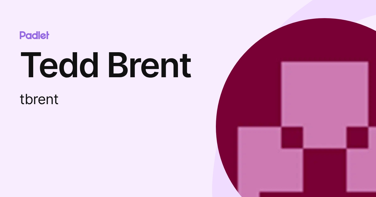 Tedd Brent (tbrent) profile | Padlet