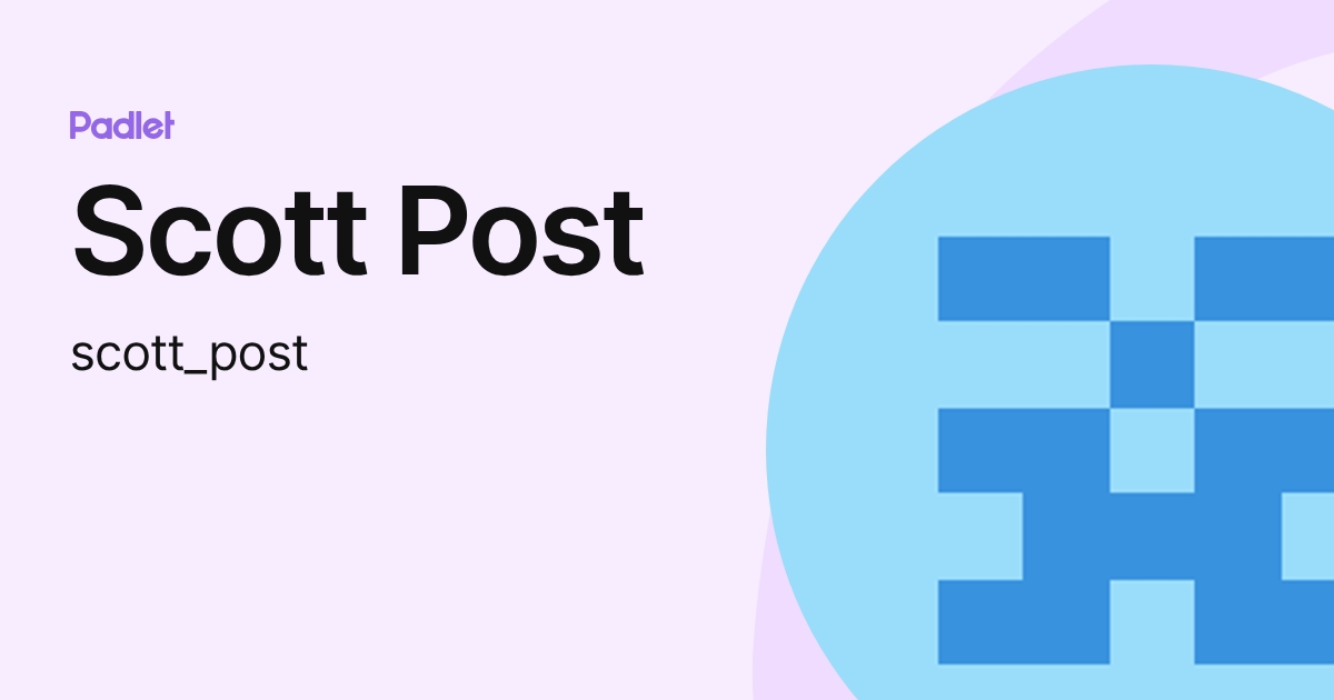 Scott Post (scott_post) profile | Padlet
