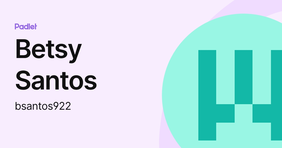 Betsy Santos (bsantos922) profile | Padlet