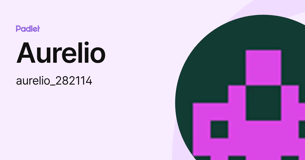Aurelio (aurelio_282114) profile | Padlet