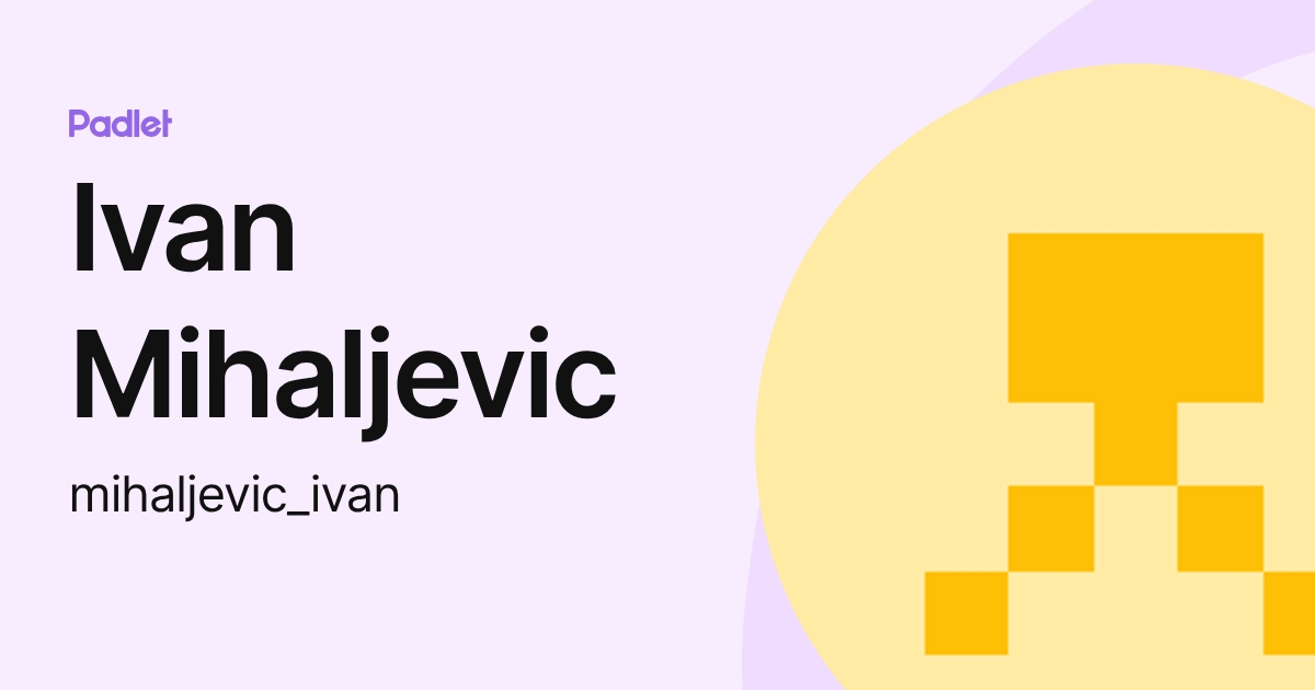 Ivan Mihaljevic (mihaljevic_ivan) profile | Padlet