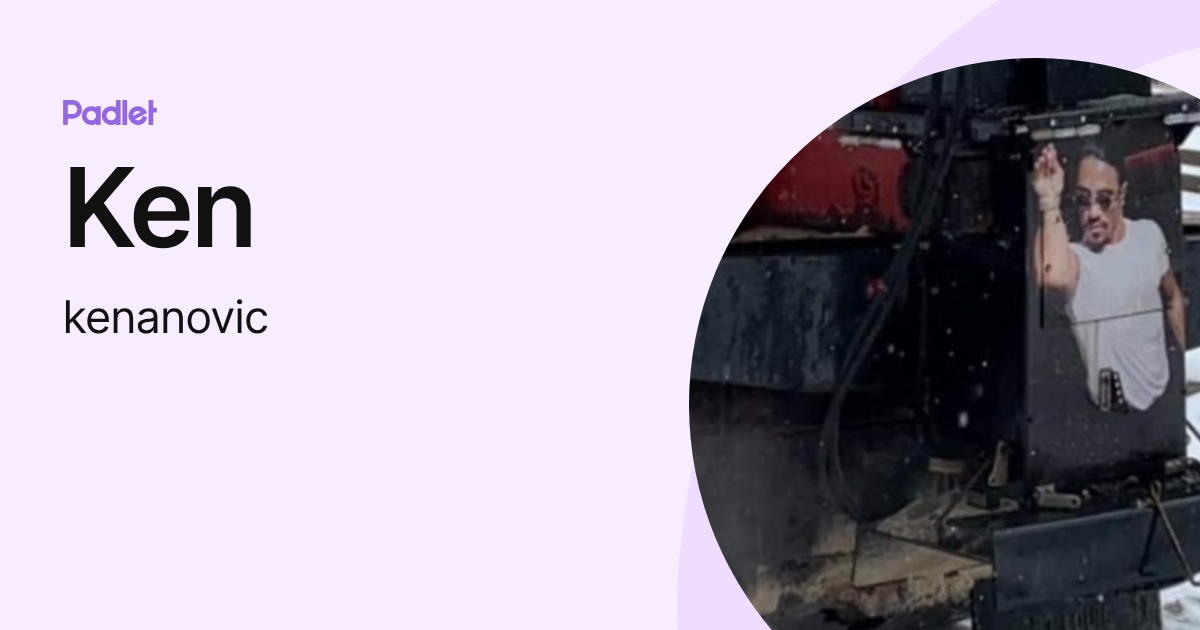 Ken (kenanovic) profile | Padlet