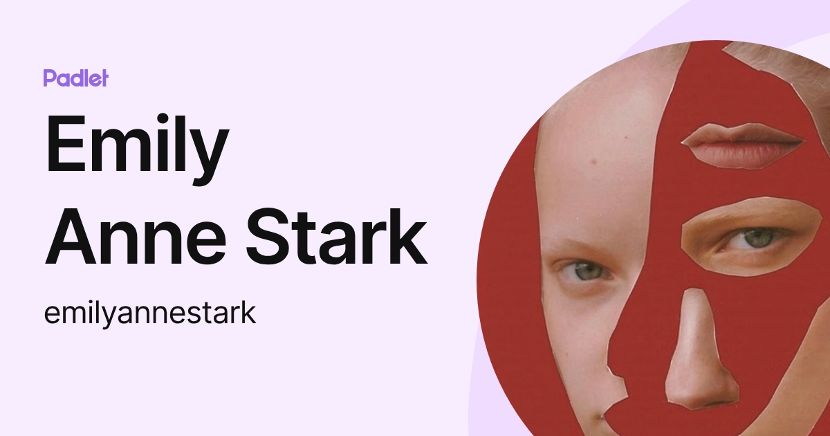 Emily Anne Stark (emilyannestark) profile | Padlet