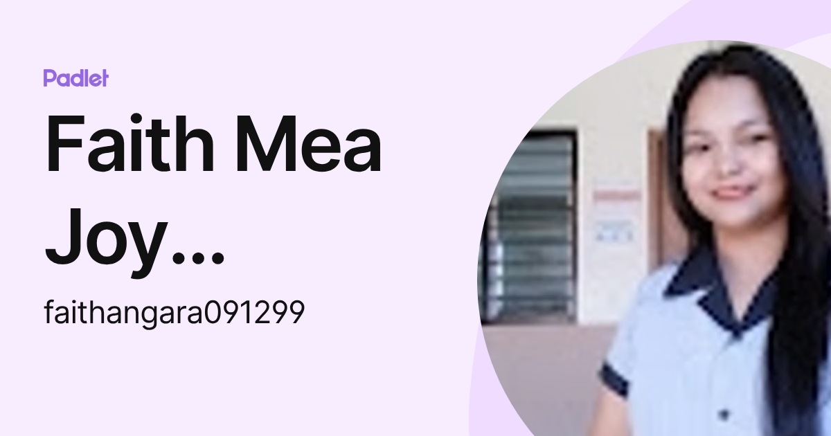 Faith Mea Joy Angara Novicio (faithangara091299) profile | Padlet