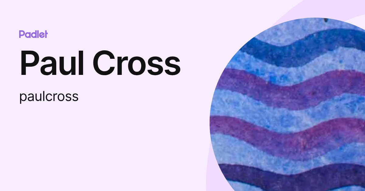 Paul Cross (paulcross) profile | Padlet