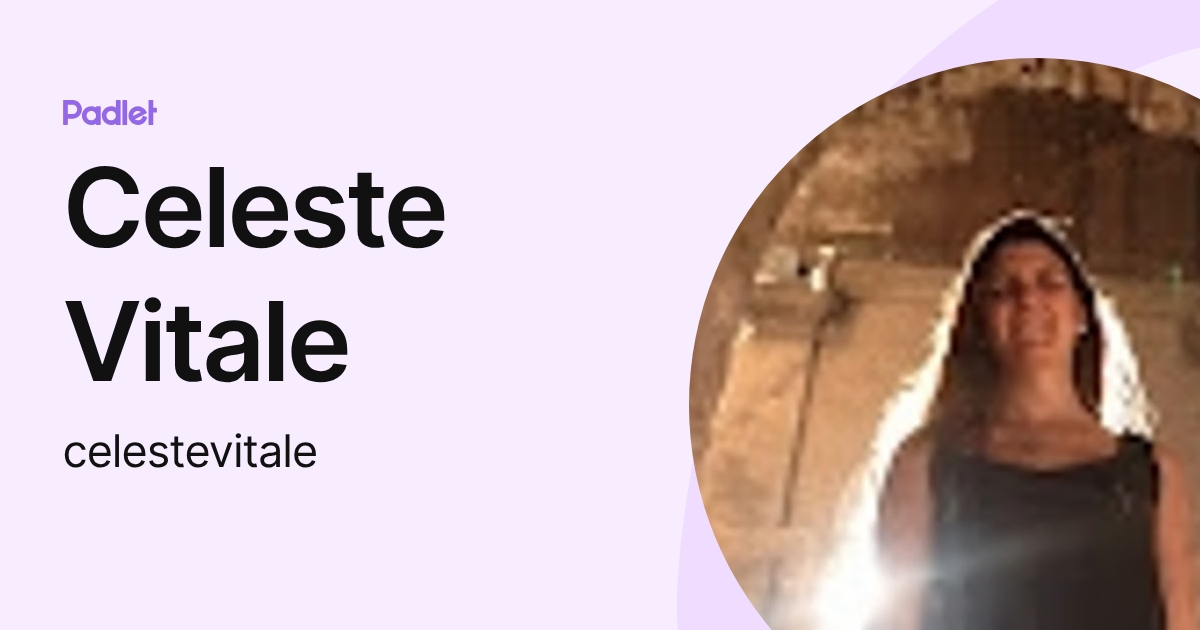 Celeste Vitale (celestevitale) profile | Padlet
