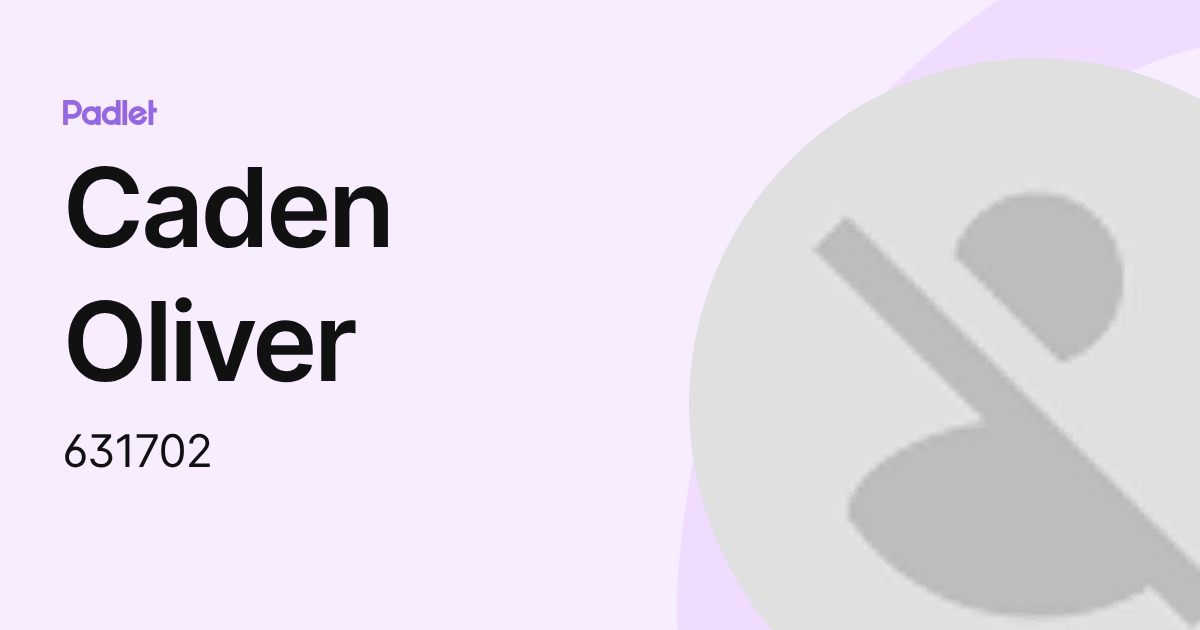 Caden Oliver (631702) profile | Padlet