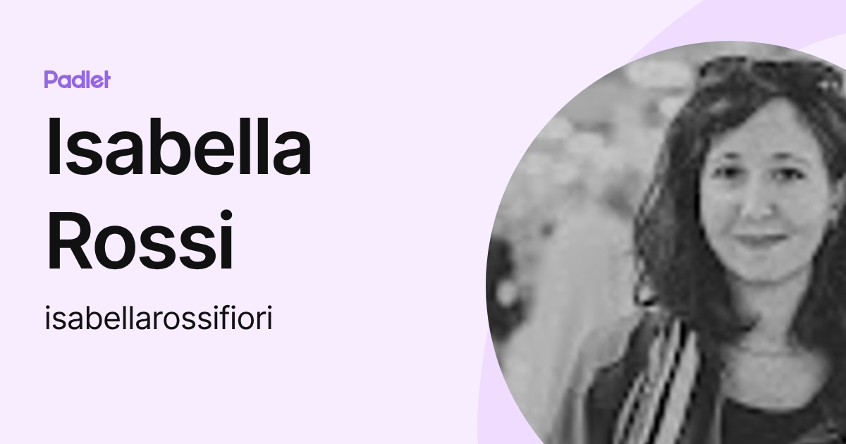 Isabella Rossi (isabellarossifiori) profile | Padlet