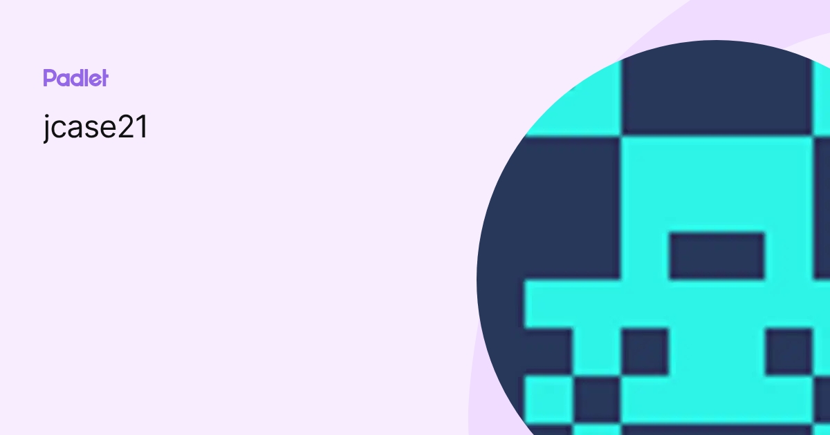jcase21 profile | Padlet