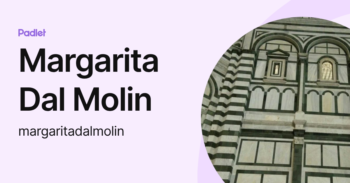 Margarita Dal Molin (margaritadalmolin) profile | Padlet
