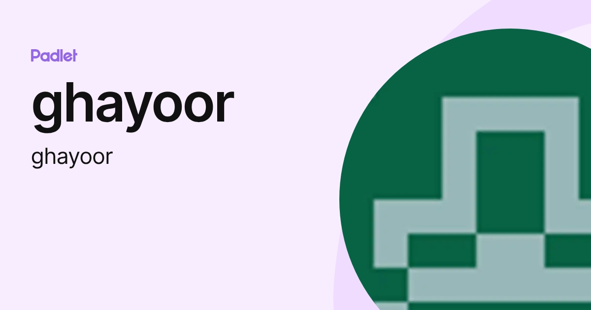 ghayoor (ghayoor) profile | Padlet