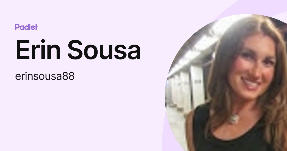 Erin Sousa (erinsousa88) profile | Padlet
