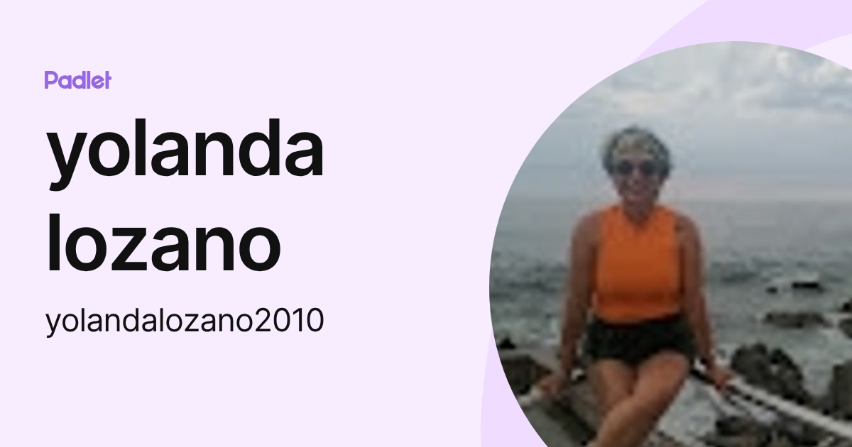 yolanda lozano (yolandalozano2010) profile | Padlet