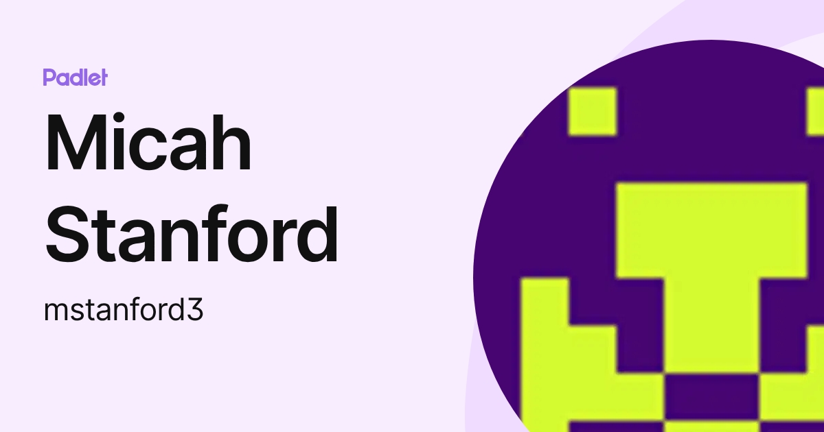 Micah Stanford (mstanford3) profile | Padlet