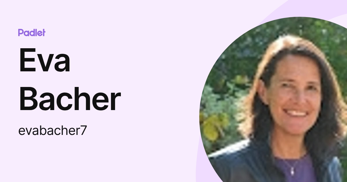 Eva Bacher (evabacher7) profile | Padlet