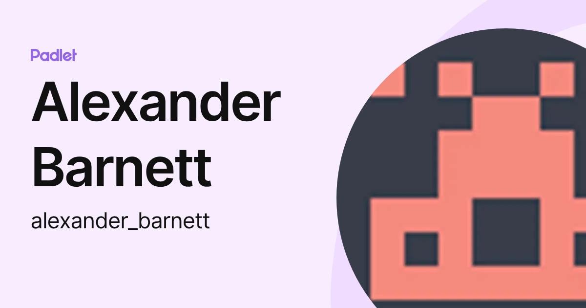 Alexander Barnett (alexander_barnett) profile | Padlet