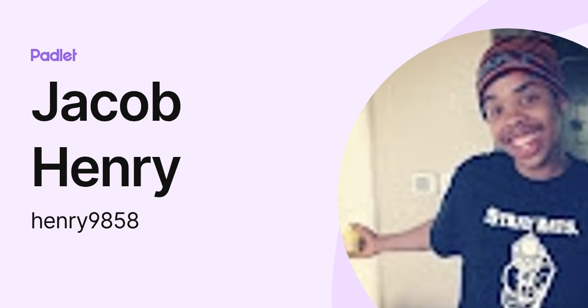 Jacob Henry (henry9858) profile | Padlet