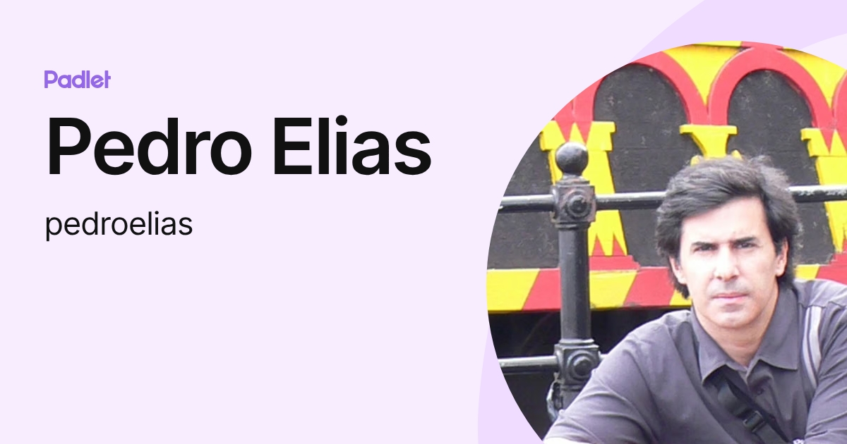 Pedro Elias (pedroelias) profile | Padlet