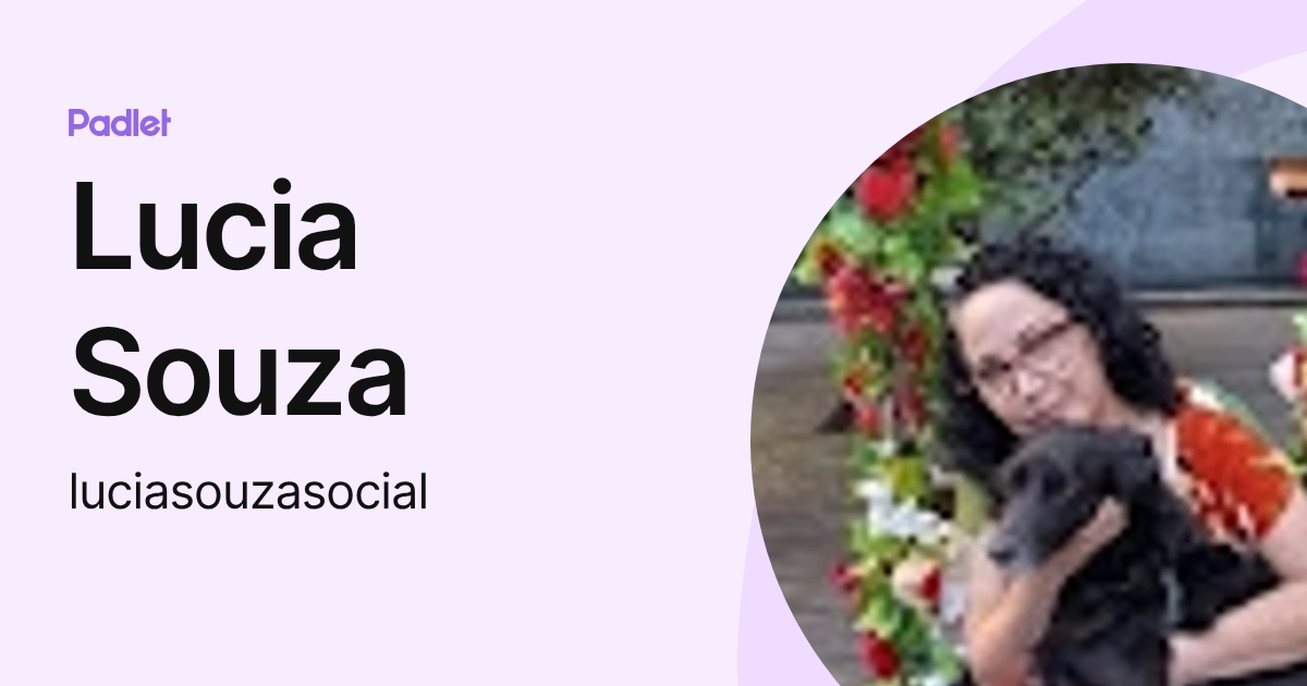 Lucia Souza (luciasouzasocial) profile | Padlet