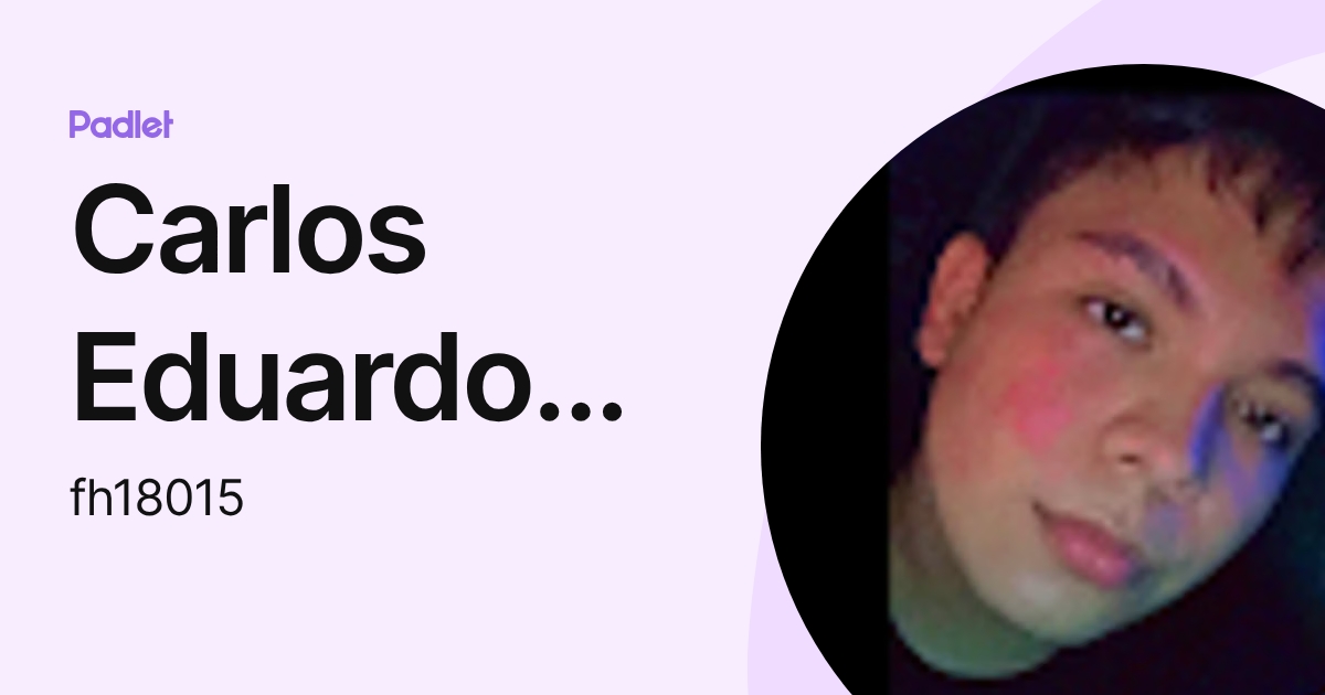 Carlos Eduardo Flores Hernández (fh18015) profile | Padlet