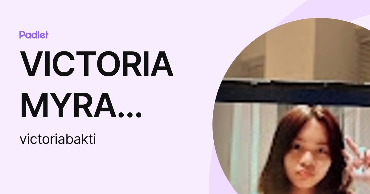 VICTORIA MYRA BAKTI PYP STUDENT (victoriabakti) profile | Padlet