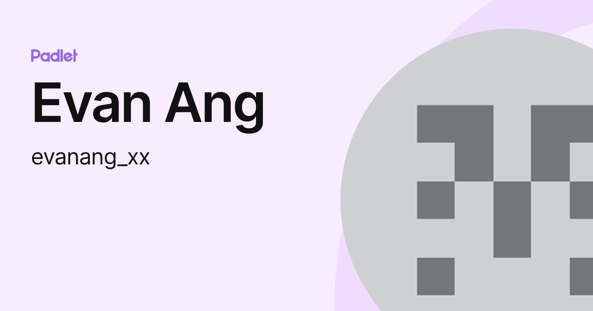 Evan Ang (evanang_xx) profile | Padlet