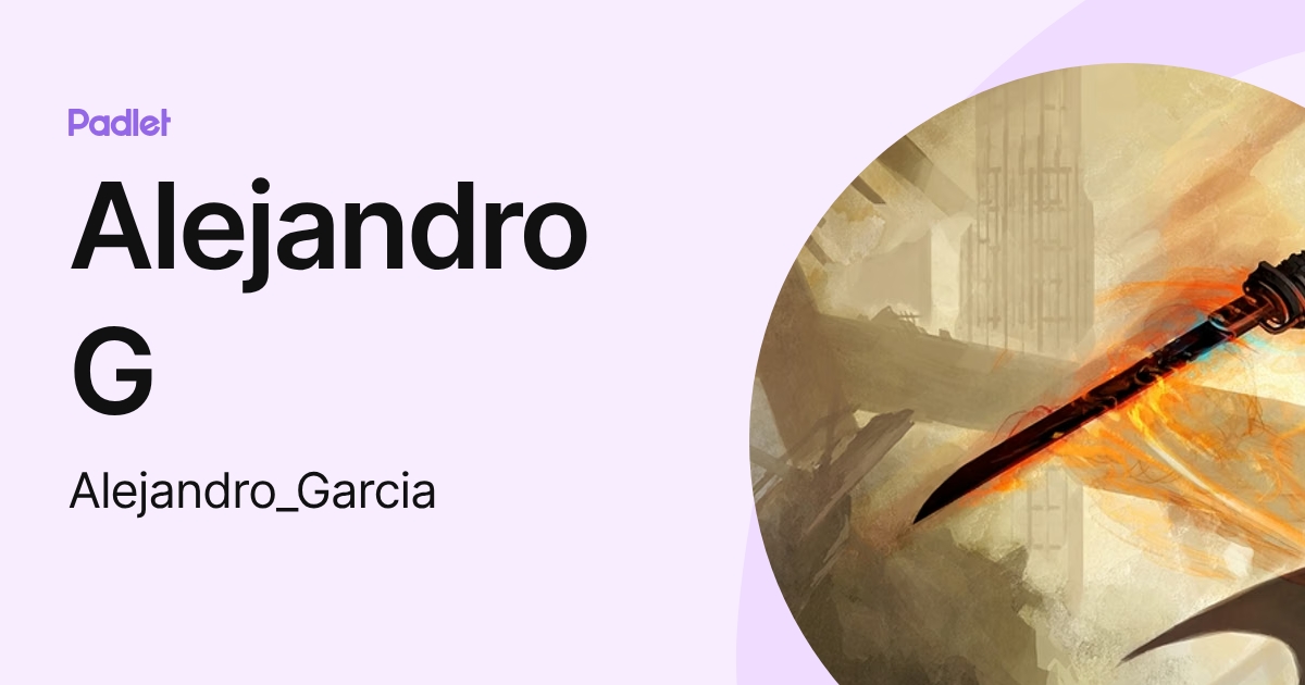 Alejandro G (Alejandro_Garcia) profile | Padlet