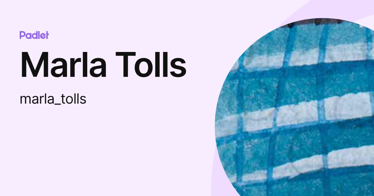 Marla Tolls (marla_tolls) profile | Padlet