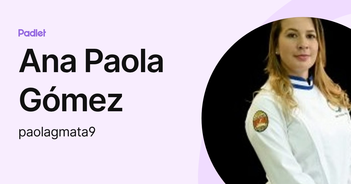 Ana Paola Gómez (paolagmata9) profile | Padlet