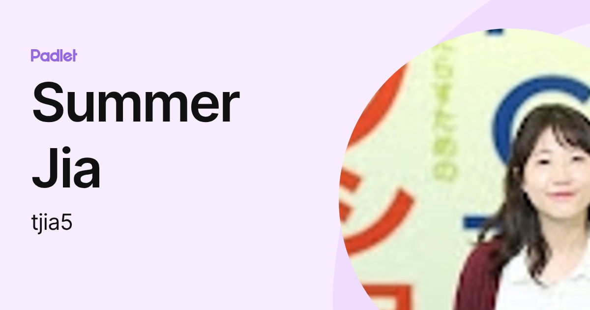 Summer Jia (tjia5) profile | Padlet