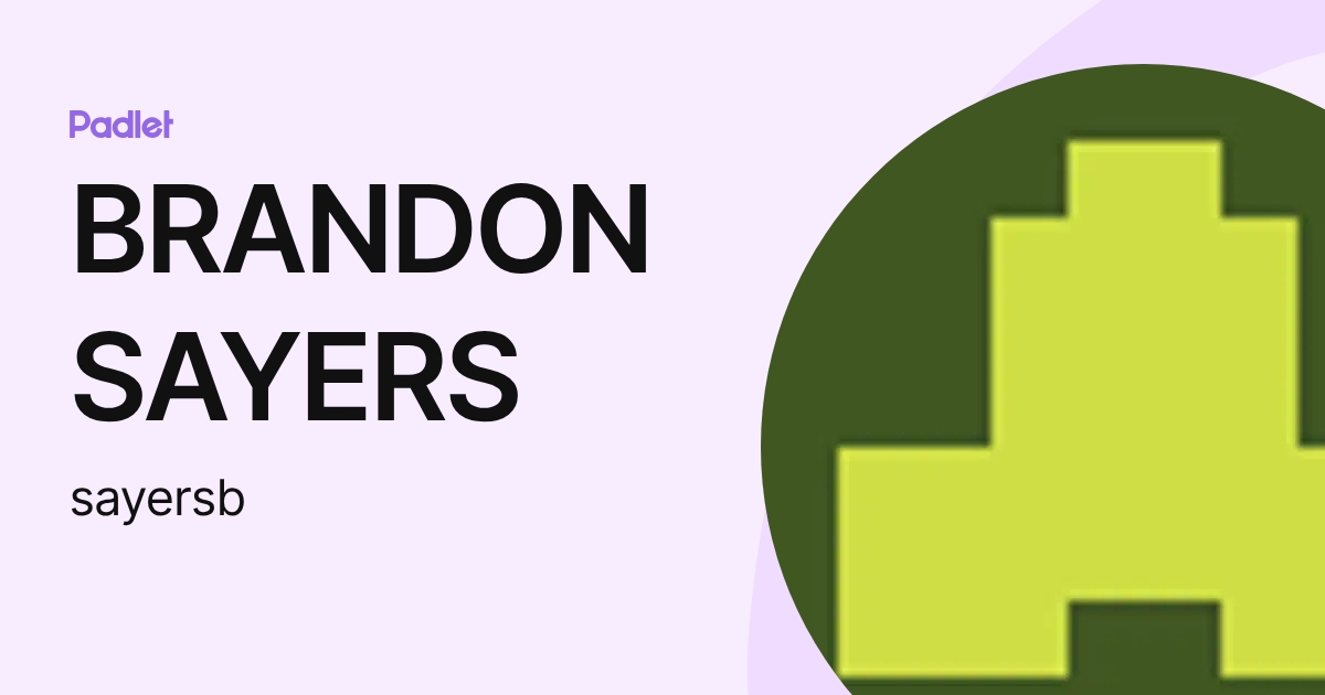 BRANDON SAYERS (sayersb) profile | Padlet