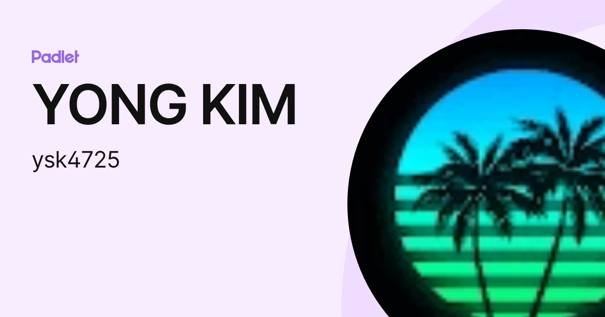 YONG KIM (ysk4725) profile | Padlet