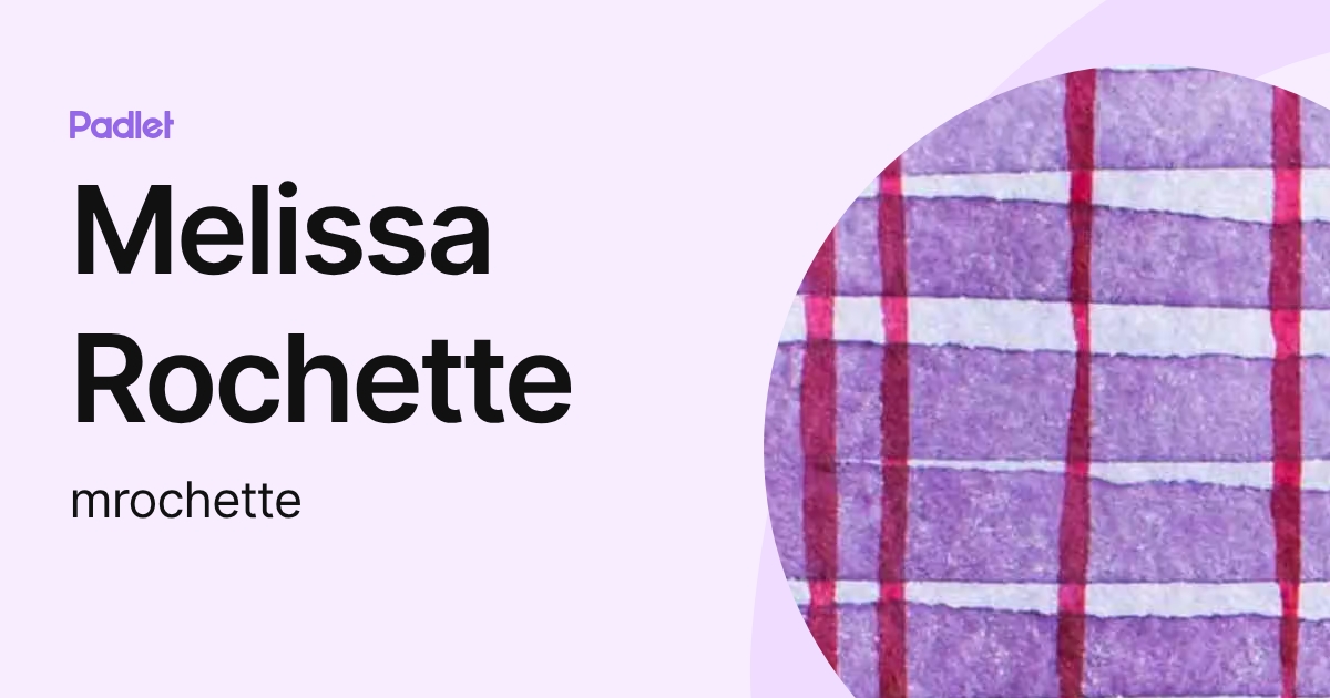 Melissa Rochette (mrochette) profile | Padlet