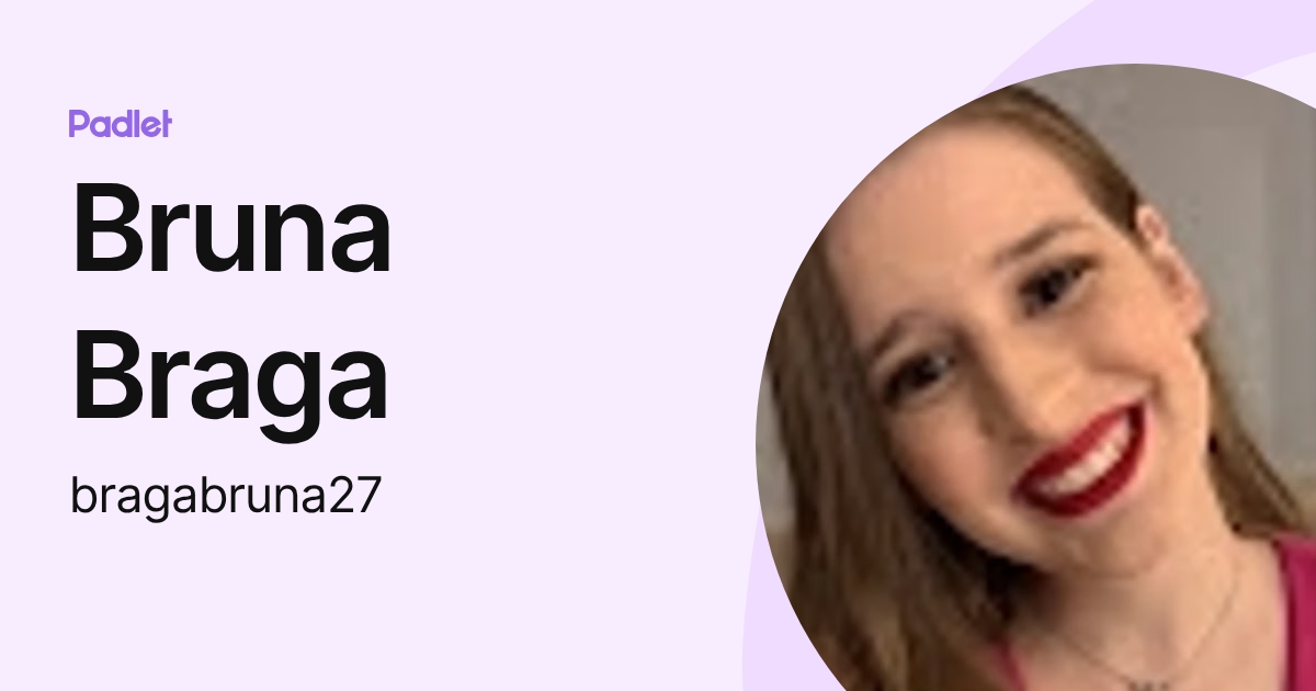 Bruna Braga (bragabruna27) profile | Padlet