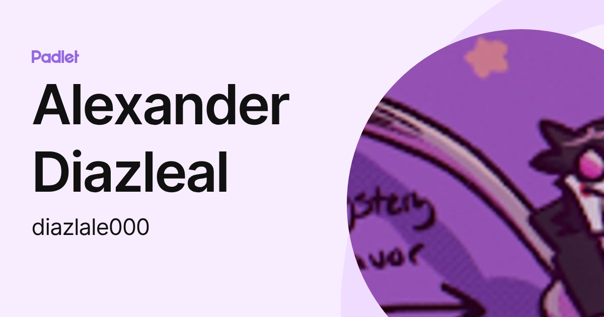 Alexander Diazleal (diazlale000) profile | Padlet