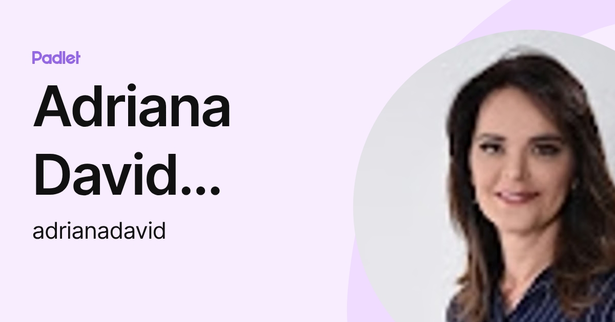 Adriana David Ferreira Gusmão (adrianadavid) profile | Padlet