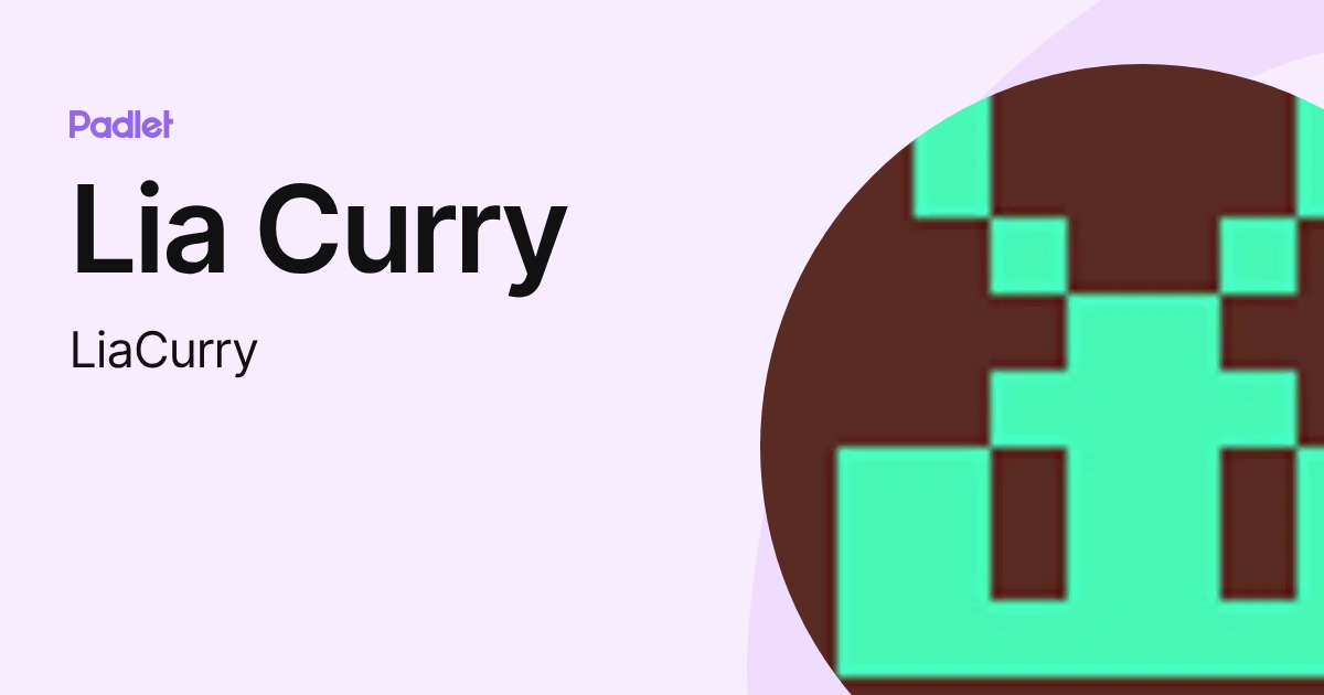 Lia Curry (LiaCurry) profile | Padlet