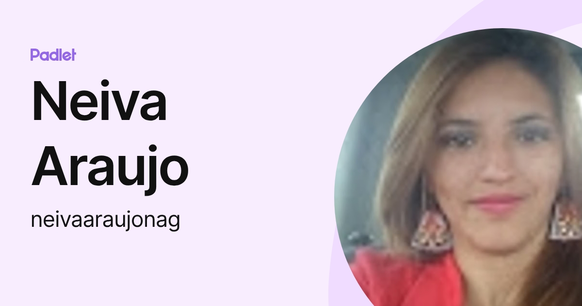 Neiva Araujo (neivaaraujonag) profile | Padlet