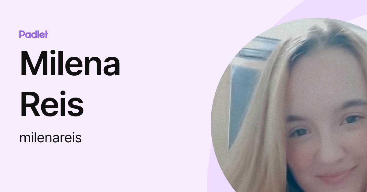 Milena Reis (milenareis) profile | Padlet