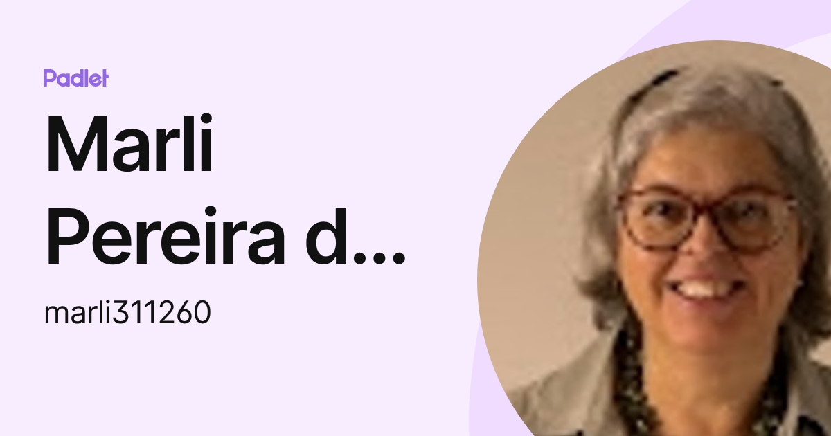 Marli Pereira da Silva (marli311260) profile | Padlet