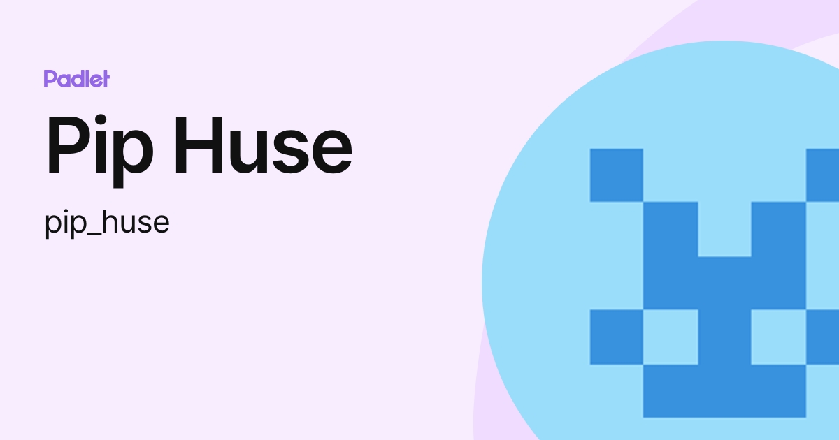 Pip Huse (pip_huse) profile | Padlet