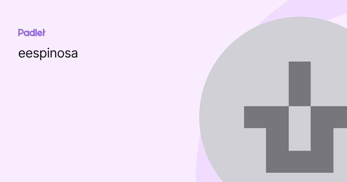 eespinosa profile | Padlet