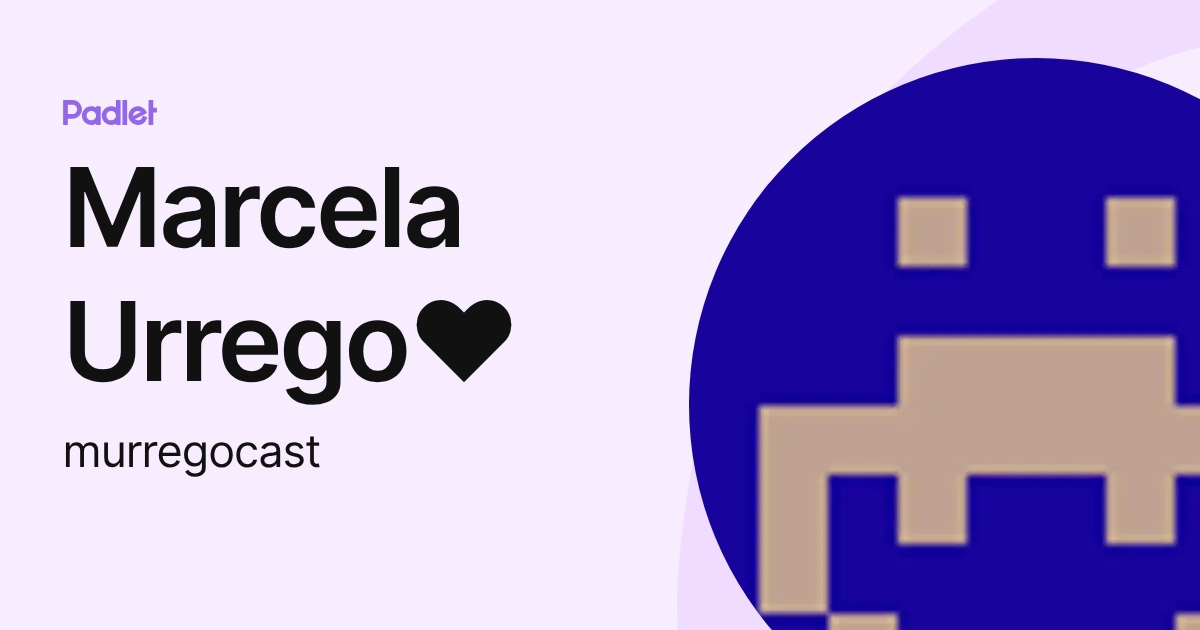 Marcela Urrego♥ (murregocast) profile | Padlet