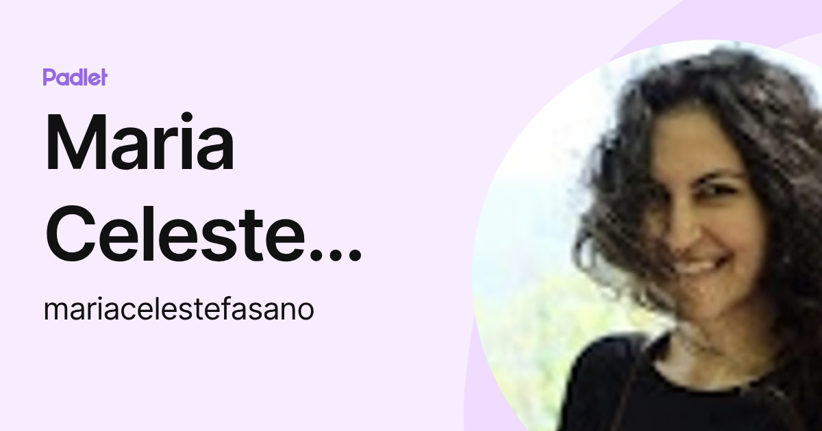 Maria Celeste Fasano (mariacelestefasano) profile | Padlet