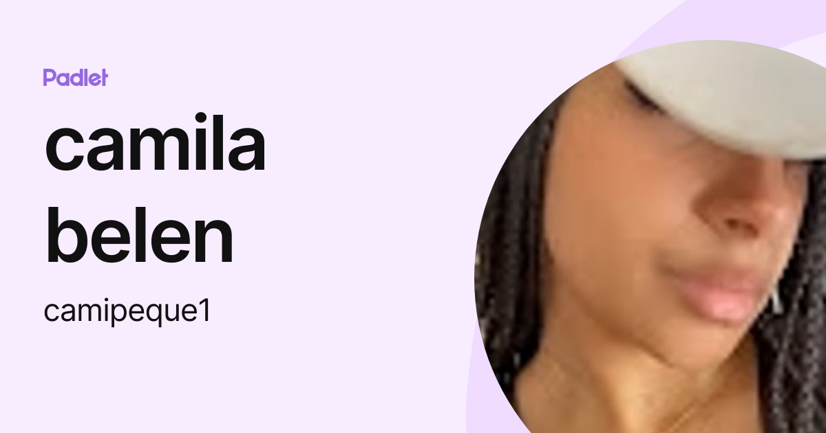 camila belen (camipeque1) profile | Padlet