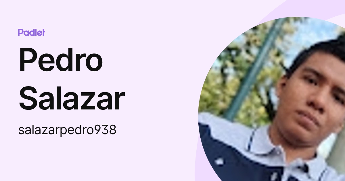 Pedro Salazar (salazarpedro938) profile | Padlet